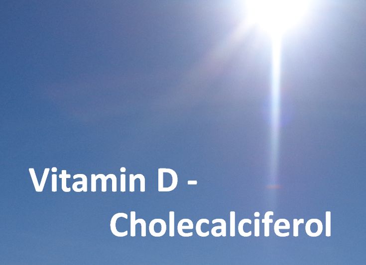 Vitamin D - Cholecalciferol