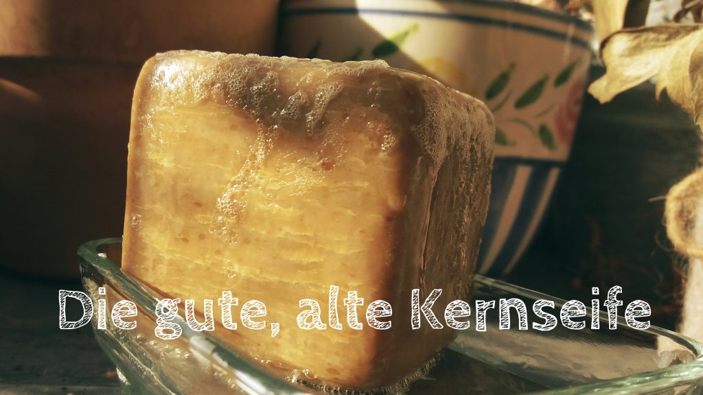 Die gute, alte Kernseife